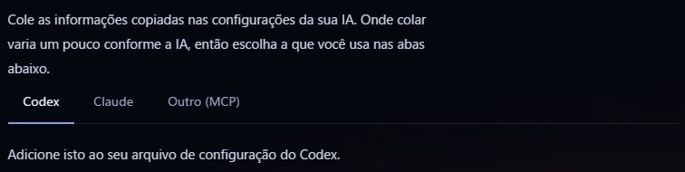 Tela de configuração para escolher Codex, Claude e outras IA compatíveis com MCP, e entregar os dados de conexão